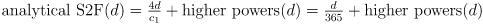 \text{analytical S2F}(d) = \frac{4d}{c_1} + \text{higher powers}(d) = \frac{d}{365} + \text{higher powers}(d)